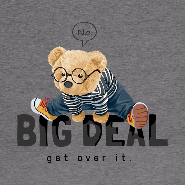 Big deal Get over it by Branhy